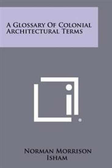 A Glossary of Colonial Architectural Terms