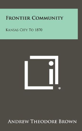 Frontier Community: Kansas City to 1870