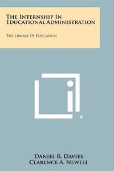 The Internship in Educational Administration: The Library of Education
