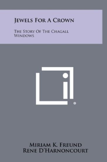 Jewels for a Crown: The Story of the Chagall Windows