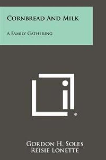 Cornbread and Milk: A Family Gathering