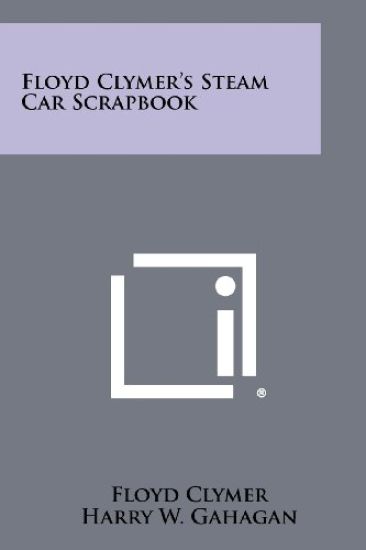 Floyd Clymer's Steam Car Scrapbook
