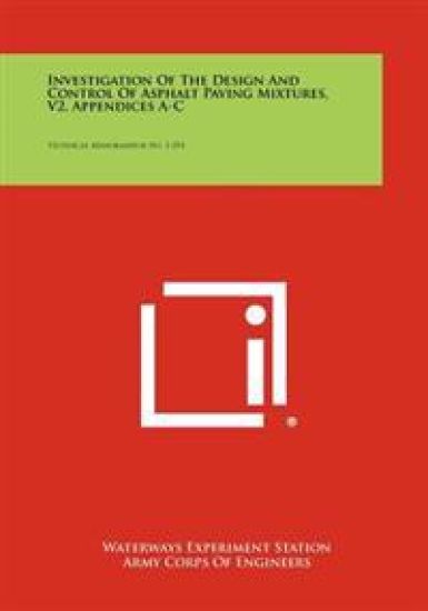 Investigation of the Design and Control of Asphalt Paving Mixtures, V2, Appendices A-C: Technical Memorandum No. 3-254