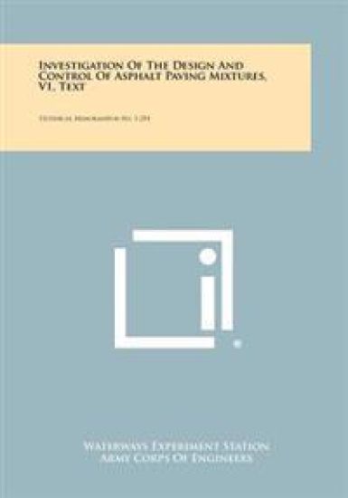 Investigation of the Design and Control of Asphalt Paving Mixtures, V1, Text: Technical Memorandum No. 3-254