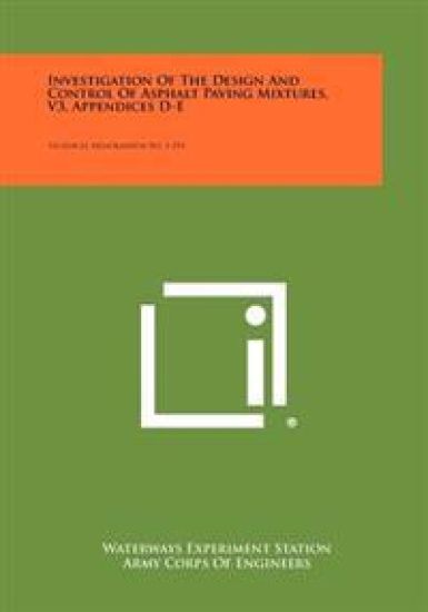 Investigation of the Design and Control of Asphalt Paving Mixtures, V3, Appendices D-E: Technical Memorandum No. 3-254