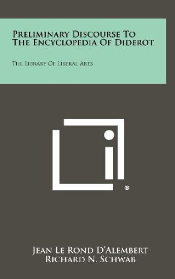 Preliminary Discourse to the Encyclopedia of Diderot: The Library of Liberal Arts