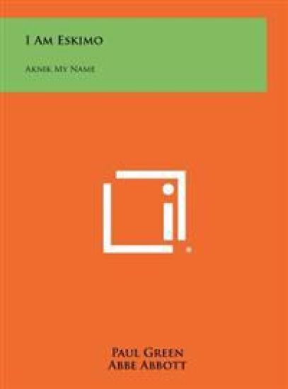 I Am Eskimo: Aknik My Name