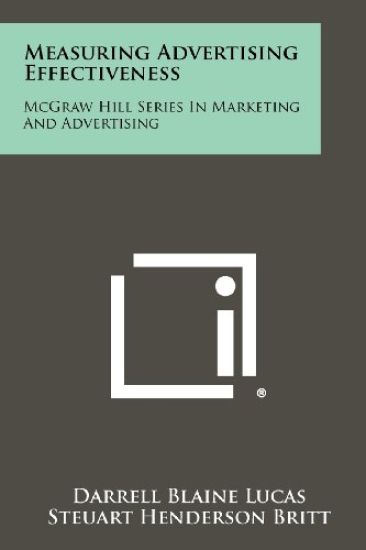 Measuring Advertising Effectiveness: McGraw Hill Series in Marketing and Advertising