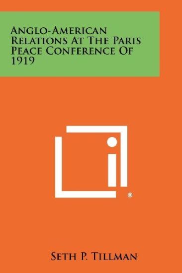 Anglo-American Relations at the Paris Peace Conference of 1919
