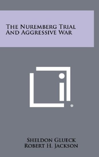 The Nuremberg Trial and Aggressive War