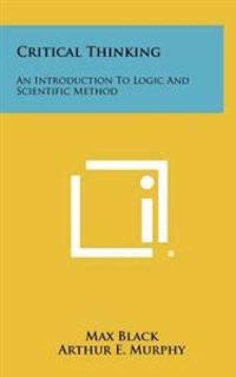 Critical Thinking: An Introduction to Logic and Scientific Method