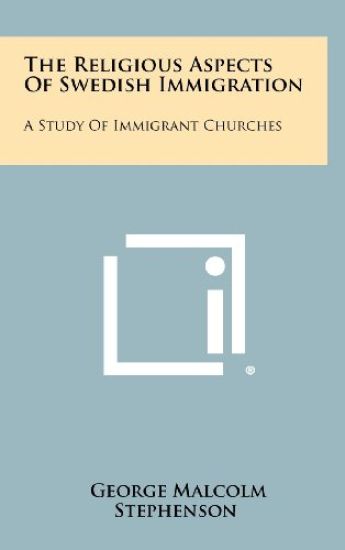 The Religious Aspects of Swedish Immigration: A Study of Immigrant Churches