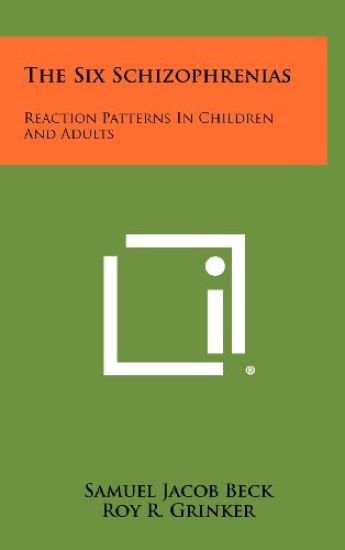 The Six Schizophrenias: Reaction Patterns in Children and Adults