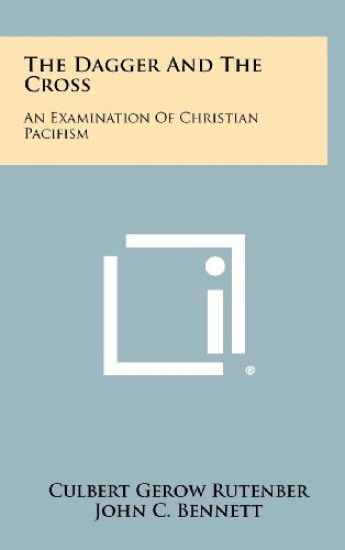 The Dagger and the Cross: An Examination of Christian Pacifism