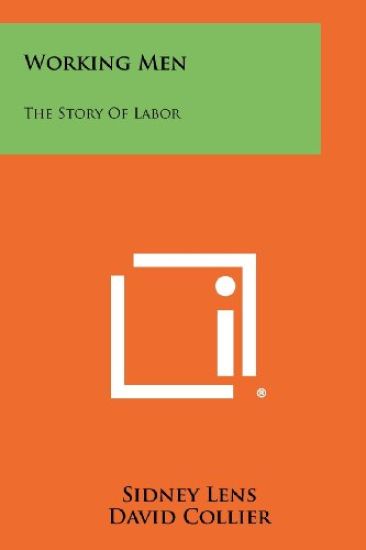 Working Men: The Story of Labor