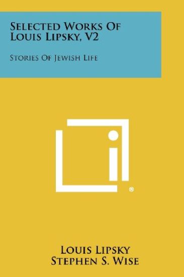 Selected Works of Louis Lipsky, V2: Stories of Jewish Life