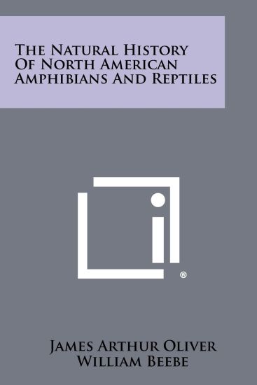 The Natural History of North American Amphibians and Reptiles
