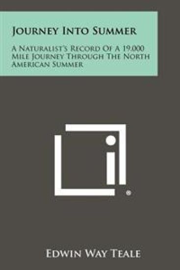 Journey Into Summer: A Naturalist's Record of a 19,000 Mile Journey Through the North American Summer