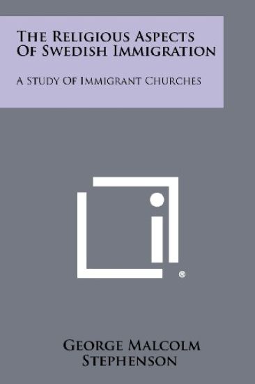 The Religious Aspects of Swedish Immigration: A Study of Immigrant Churches