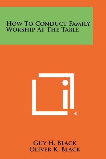 How to Conduct Family Worship at the Table