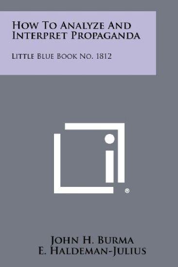 How to Analyze and Interpret Propaganda: Little Blue Book No. 1812