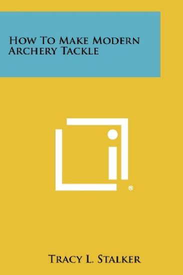 How to Make Modern Archery Tackle