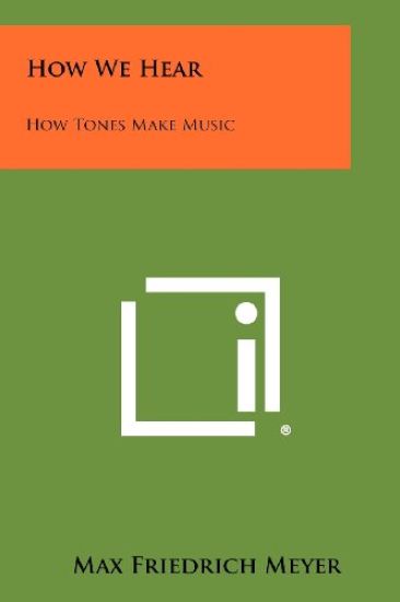 How We Hear: How Tones Make Music