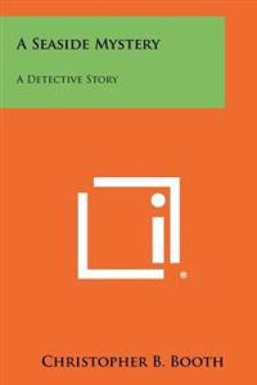 A Seaside Mystery: A Detective Story