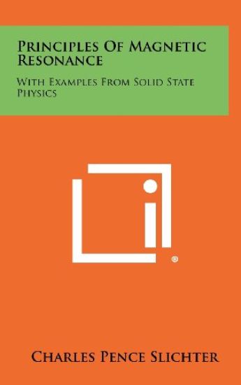 Principles of Magnetic Resonance: With Examples from Solid State Physics