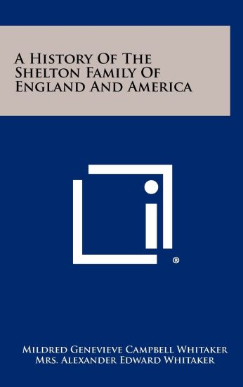 A History of the Shelton Family of England and America