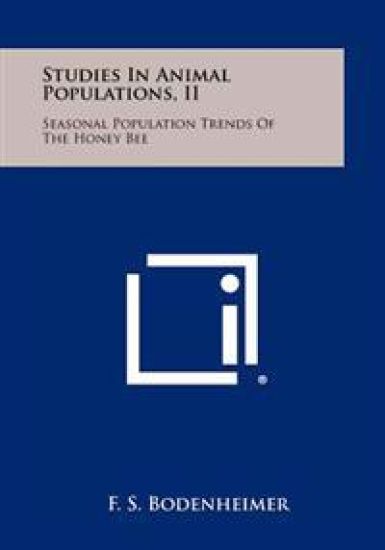 Studies in Animal Populations, II: Seasonal Population Trends of the Honey Bee
