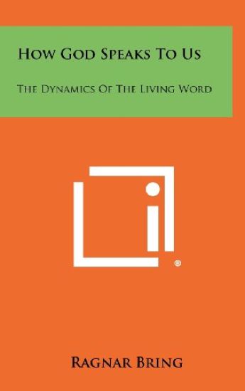 How God Speaks to Us: The Dynamics of the Living Word