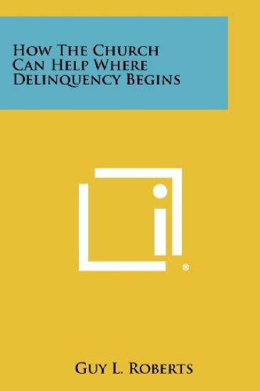 How the Church Can Help Where Delinquency Begins