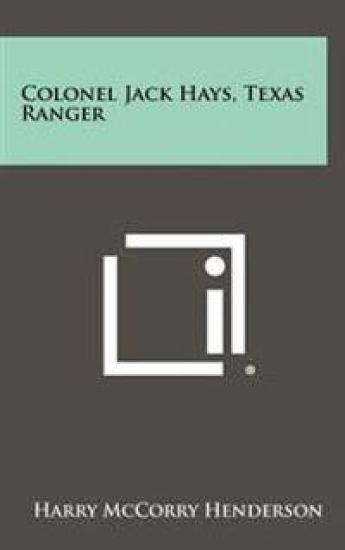 Colonel Jack Hays, Texas Ranger