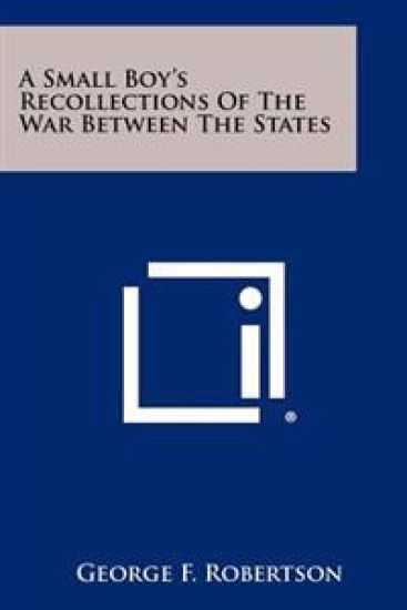 A Small Boy's Recollections of the War Between the States