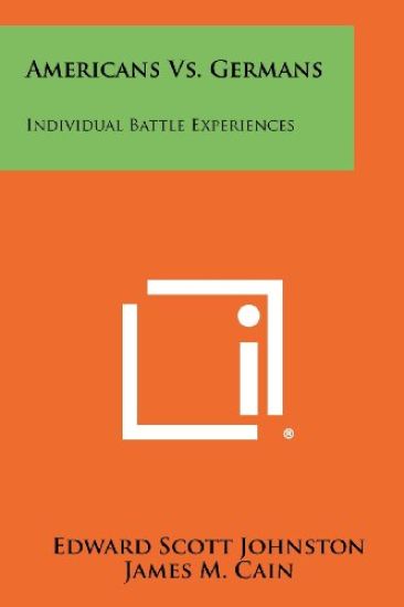 Americans vs. Germans: Individual Battle Experiences