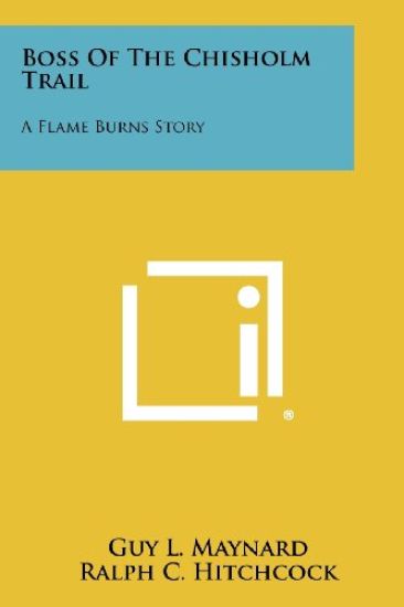 Boss of the Chisholm Trail: A Flame Burns Story