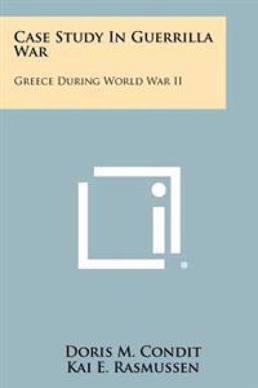 Case Study in Guerrilla War: Greece During World War II