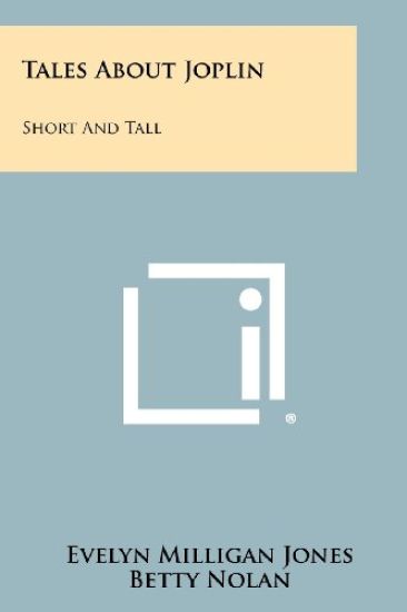 Tales about Joplin: Short and Tall