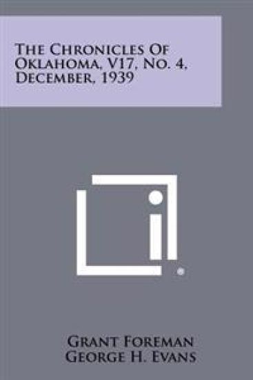 The Chronicles of Oklahoma, V17, No. 4, December, 1939