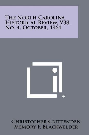 The North Carolina Historical Review, V38, No. 4, October, 1961