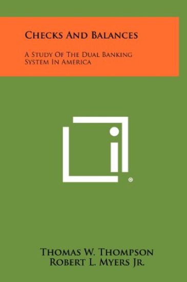 Checks and Balances: A Study of the Dual Banking System in America