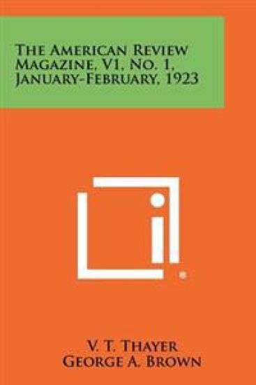 The American Review Magazine, V1, No. 1, January-February, 1923