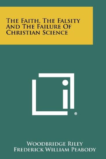The Faith, the Falsity and the Failure of Christian Science