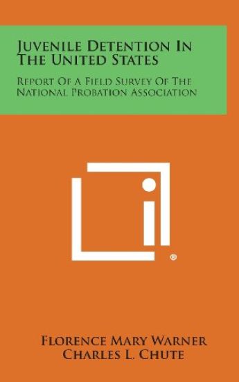Juvenile Detention in the United States: Report of a Field Survey of the National Probation Association