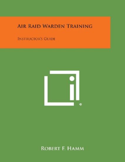 Air Raid Warden Training: Instructor's Guide