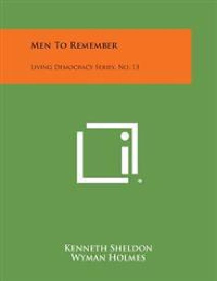 Men to Remember: Living Democracy Series, No. 13