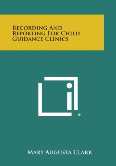 Recording and Reporting for Child Guidance Clinics