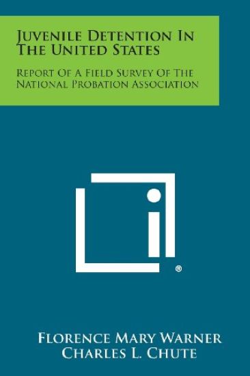 Juvenile Detention in the United States: Report of a Field Survey of the National Probation Association