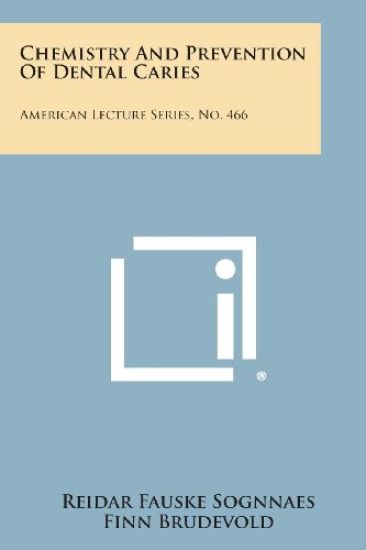 Chemistry and Prevention of Dental Caries: American Lecture Series, No. 466